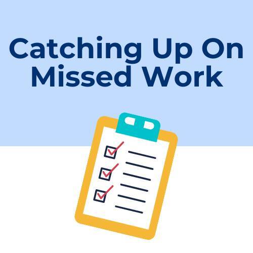 Catching Up on Missed Work
